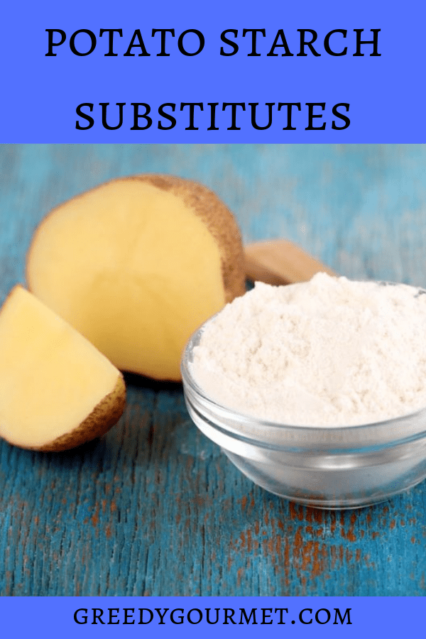 6 Potato Starch Substitutes Discover What They Are And How To Use Them